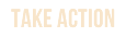 Take Action